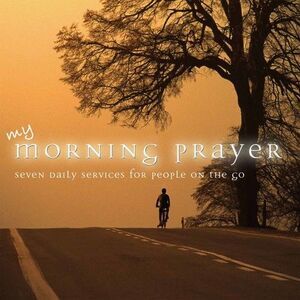 Various Artists - My Morning Prayer: Seven Daily Services for People  COMPACT